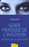 Guide pratique de l'intuition. Comment exploiter son intuition naturelle pour la mettre à son service