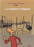 Les indices pensables Tome 4
La lumière fatigue