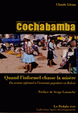 Cochabamba : quand l'informel chasse la misère. Du secteur informel à l'économie populaire en Bolivie