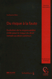 Du risque à la faute. Evolution de la responsabilité civile pour le risque du droit romain au droit commun