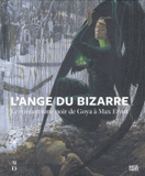 L'ange du bizarre. Le romantisme noir de Goya à Max Ernst
