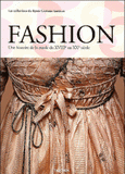 Fashion. Une histoire de la mode du XVIIIe au XXe siècle en 2 volumes : Tome 1, XVIIIe et XIXe siècle ; Tome 2, XXe siècle Les collections du Kyoto Costume Institute