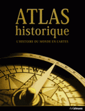 Atlas historique. L'histoire du monde en cartes