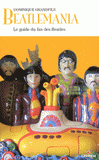 Beatlemania. Le guide du fan des Beatles