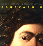 Caravaggio. La Première méduse