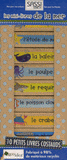 Les mini-livres de la mer. La raie ; Le dauphin ; L'étoile de mer ; La baleine ; Le poulpe ; Le requin ; Le poisson clown ; Le crabe ; Le phoque ; La tortue de mer