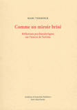 Comme un miroir brisé. Réflexions psychanalytiques sur l'oeuvre de l'artiste