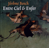 Jèrôme Bosch, entre ciel et enfer
