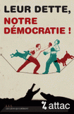 Leur dette, notre démocratie !
