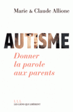Autisme. Donner la parole aux parents