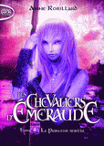 Les Chevaliers d'Emeraude Tome 4
La princesse rebelle