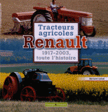 Tracteurs agricoles Renault. 1917-2003, toute l'histoire