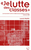 Je lutte des classes. Le mouvement contre la réforme des retraites en France, automne 2010