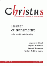 Christus N° 233, Janvier 2012
Hériter et transmettre. A la lumière de la Bible