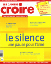 Les cahiers croire N° 276, Juillet-Août
Le silence, une pause pour l'âme