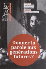 Projet N° 330, Octobre 2012
Donner la parole aux générations futures ?