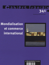 Cahiers français N° 341, Novembre-déc
Mondialisation et commerce international