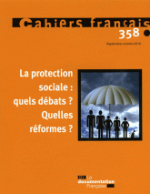 Cahiers français N° 358, Septembre-oc
La protection sociale : quels débats ? Quelles réformes ?