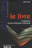 Le livre. Mutations d'une industrie culturelle