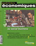 Problèmes économiques N° 3027, Sept 2011
Du microcrédit au social business