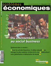 Problèmes économiques N° 3027, Sept 2011
Du microcrédit au social business