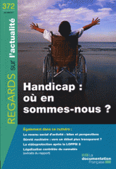 Regards sur l'actualité N° 372, Juin-juillet
Handicap : où en sommes-nous ?