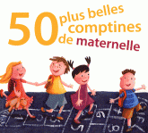 50 plus belles comptines de maternelle
avec 3 CD audio