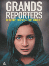 Grands reporters : les films du prix Albert Londres. 10 DVD vidéo