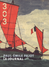 303 Arts Recherches Créations N° 102/2008
Paul-Emile Pajot. Le Journal