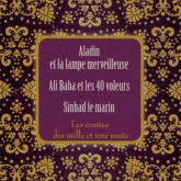 Les contes des mille et une nuits : Aladin et la lampe merveilleuse ; Ali Baba et les 40 voleurs ; Sinbad le marin
avec 1 CD audio