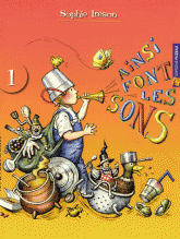 Ainsi font les sons. Volume 1
avec 1 CD audio