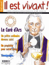 Il est vivant ! N° 266, Décembre 200
Le Curé d'Ars