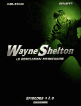 Wayne Shelton Tomes 4, 5 et 6
Le survivant ; L'otage ; La vengeance