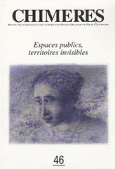 Chimères N° 46, Printemps 200
Espaces publics, territoires invisibles