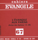 Cahiers Evangile N° 67
L'évangile aux païens (Actes des Apôtres 13-28)