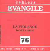 Cahiers Evangile N° 76
La violence dans la Bible