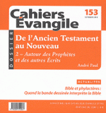 Cahiers Evangile N° 153, septembre 20
De l'Ancien au Nouveau testament