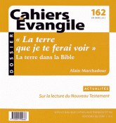 Cahiers Evangile N° 162
"La terre que je te ferai voir". La terre dans la Bible