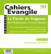 Cahiers Evangile N° 163, Mars 2013
La Parole du Seigneur. Réflexions sur l'Exhortation Verbum Domini (2010)