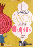 La grande évasion de Mlle Oignon