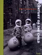 Century of the Child. Growing by Design 1900-2000