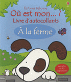 Où est mon... ? Livre d'autocollants. A la ferme