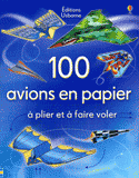 100 avions en papier à plier et à faire voler