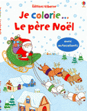 Je colorie... Le père Noël. Avec autocollants