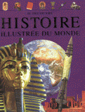 Histoire illustrée du monde. De l'Antiquité à nos jours