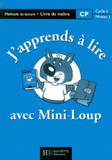 J'apprends à lire avec Mini-Loup CP. Livre du maître