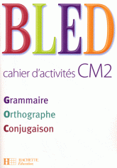 Grammaire Orthographe Conjugaison CM2. Cahier d'activités