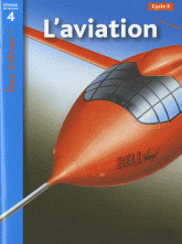 L'aviation. Niveau de lecture 4 Cycle 3