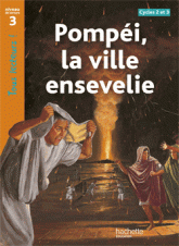 Pompéi, la ville ensevelie. Cycles 2 et 3 niveau 3