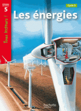 Les énergies. Niveau 5, Cycle 3